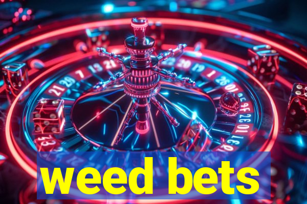 weed bets